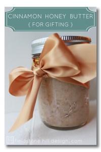 whole food holiday gift: cinnamon honey butter {by Fieldstone Hill Design dot com}