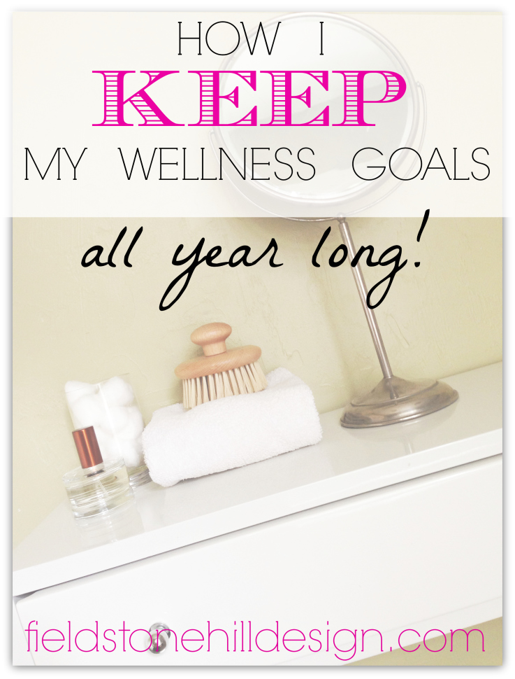 How I keep my wellness goals all year long
